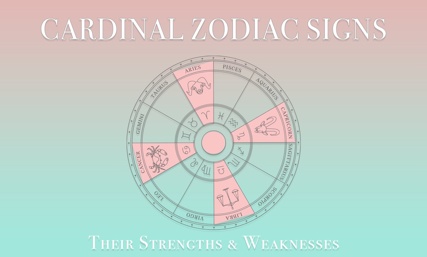 Cardinal zodiac signs strenghts and weaknesses