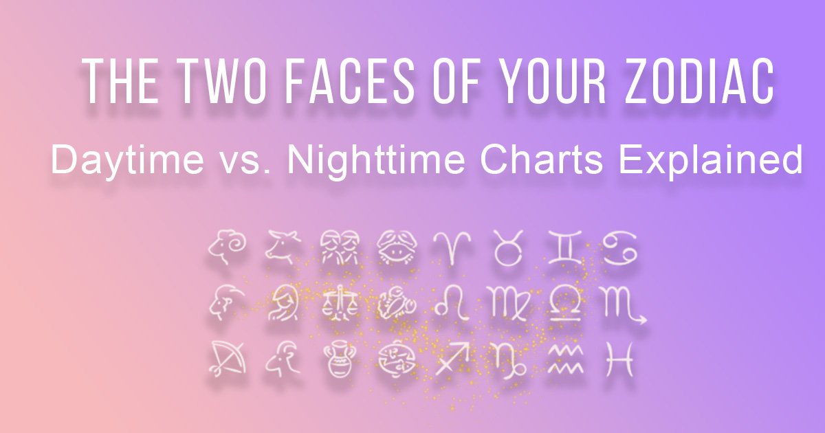 The Two Faces of Your Zodiac: Daytime vs. Nighttime Charts Explained